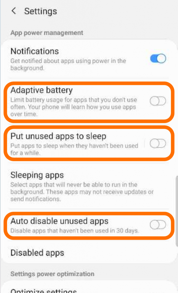 Turn off  "Adaptive battery", "Put unused apps to sleep" and " Auto disable unused apps"